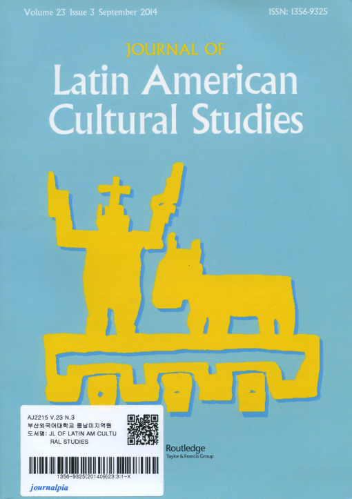 Jornal of Latin American Cultural Studies Vol. 23 Issue 3 September 2014