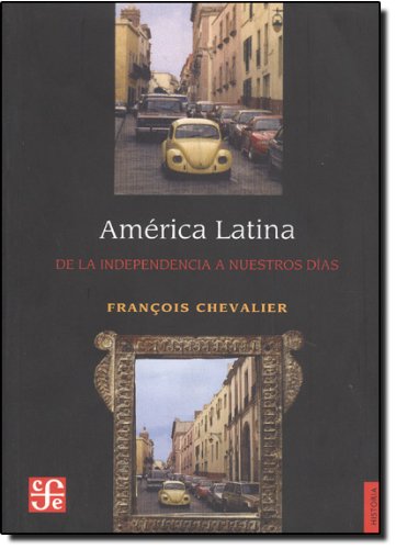 América latina de la independencia a nuestros días
