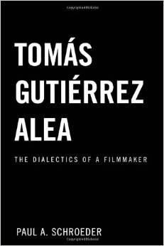 Tomás Gutiérrez Alea : the dialectics of a filmmaker
