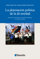 La Plasmación política de la diversidad : autonomía y participación política indígena en América Latina