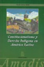 Constitucionalismo y derecho indígena en América Latina