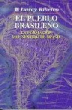 El Pueblo brasileño : la formación y el sentido de Brasil