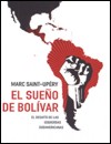 El Sueño de bolívar : el desafío de las izquierdas sudamericanas