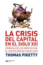 La Crisis del Capital en el Siglo ⅩⅩⅠ: Crónicas de los años en que el capitalismo de volvió loco