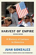 Harvest of Empire: A History of Latinos in America