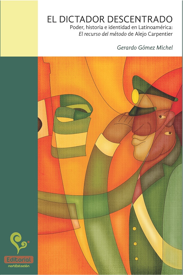 El Dictador Descentrado: Poder, historia e identidad en Latinoamerica